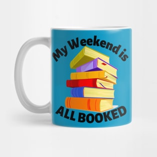 My Weekend is All Booked Mug